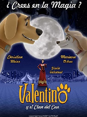والنتینو و قبیله سگها Valentino y el clan del can 2008